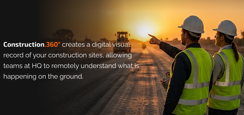 Construction 360 — teams at HQ monitoring construction sites remotely
